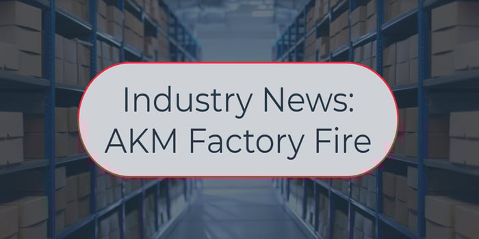 Industry News: 10.20.20 AKM Factory Fire in Japan