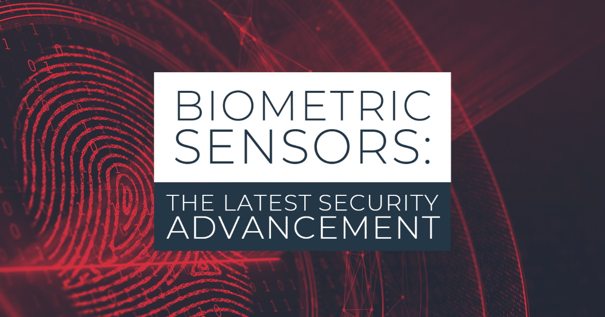 Biometric Sensors: The Latest Security Advancement