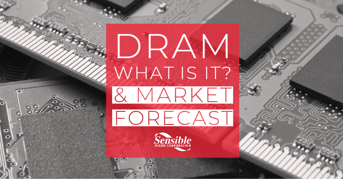 DRAM: What is it? & Market Forecast